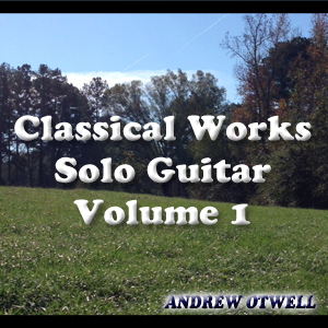 Andrew T. Otwell Classical Guitar Solos